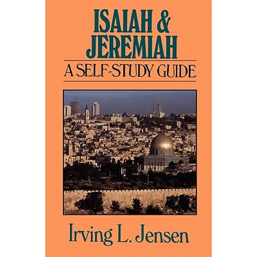Isaiah & Jeremiah: A Self-Study Guide