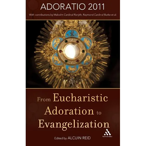 From Eucharistic Adoration to Evangelization: With a Homily for Corpus Christi 2011 by Pope Benedict XVI.
