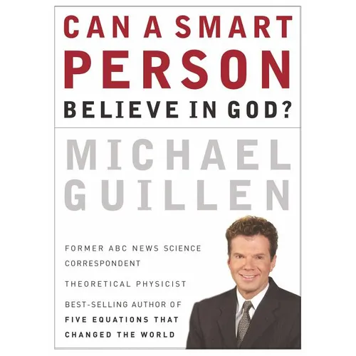 A Can a Smart Person Believe in God?