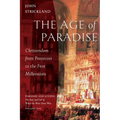 The Age of Paradise: Christendom from Pentecost to the First Millennium