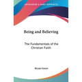 Being and Believing: The Fundamentals of the Christian Faith