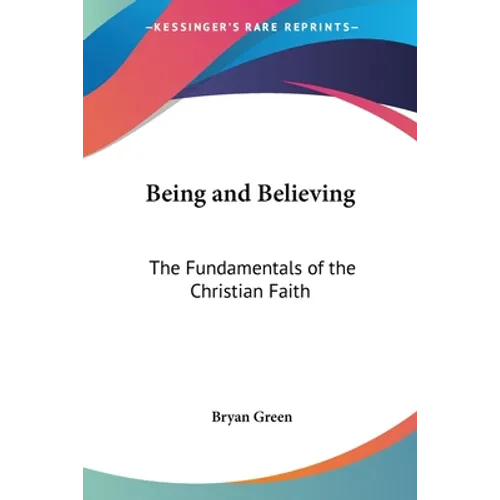 Being and Believing: The Fundamentals of the Christian Faith