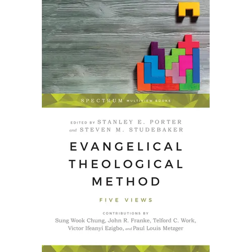 Evangelical Theological Method: Five Views