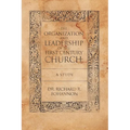 The Organization and Leadership of the First Century Church: A Study