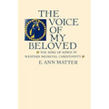 Voice of My Beloved: The Song of Songs in Western Medieval Christianity