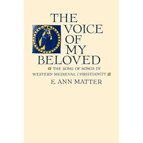 Voice of My Beloved: The Song of Songs in Western Medieval Christianity