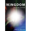 The Kingdom: Residing Deeper