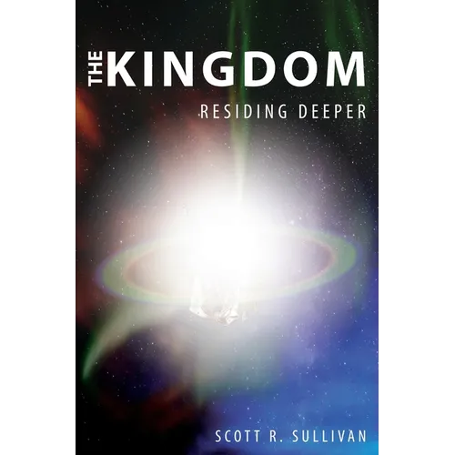 The Kingdom: Residing Deeper