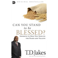 Can You Stand to be Blessed?: Insights to Help You Survive the Peaks and Valleys
