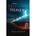 From Hell to Heaven: The true story of one man's journey from Drugs, Alcohol and Tragedy to Redemption.