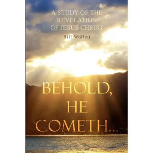 Behold, He Cometh...