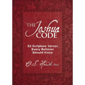 The Joshua Code: 52 Scripture Verses Every Believer Should Know (a 52-Week Devotional - Spend Each Week of the Year Memorizing and Meditating on One B
