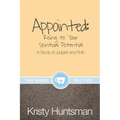 Appointed: Rising to Your Spiritual Potential: A Study of Judges and Ruth