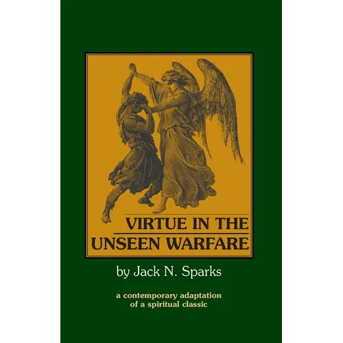 Virtue in the Unseen Warfare: A Contemporary Adaptation of a Spiritual Classic