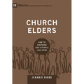 Church Elders: How to Shepherd God's People Like Jesus