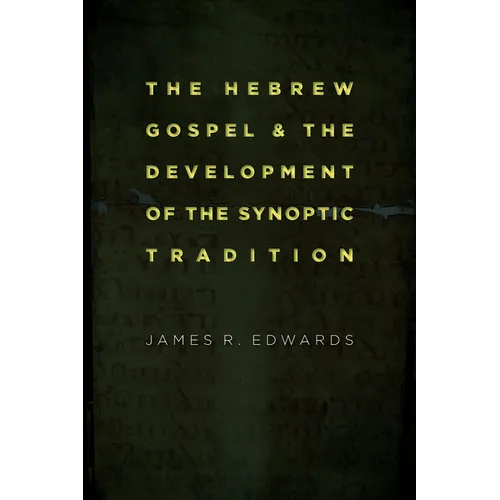 The Hebrew Gospel and the Development of the Synoptic Tradition