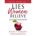 Lies Women Believe Study Guide: And the Truth That Sets Them Free