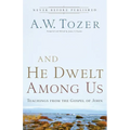 And He Dwelt Among Us: Teachings from the Gospel of John