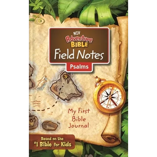 Niv, Adventure Bible Field Notes, Psalms, Paperback, Comfort Print: My First Bible Journal