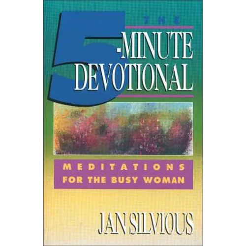 The Five-Minute Devotional: Meditations for the Busy Woman