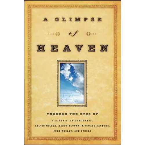A Glimpse of Heaven: Through the Eyes of