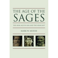 The Age of the Sages: The Axial Age in Asia and the Near East