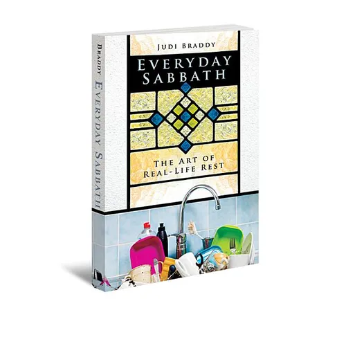 Everyday Sabbath: The Art of Real-Life Rest