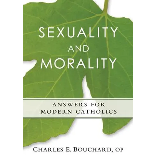 Sexuality and Morality: Answers for Mode: Answers for Modern Catholics