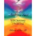 Awakening Spirit: Wise Seminary, First Year Certification for Wiccan Clergy