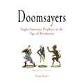 Doomsayers: Anglo-American Prophecy in the Age of Revolution