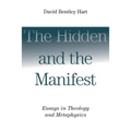 The Hidden and the Manifest: Essays in Theology and Metaphysics