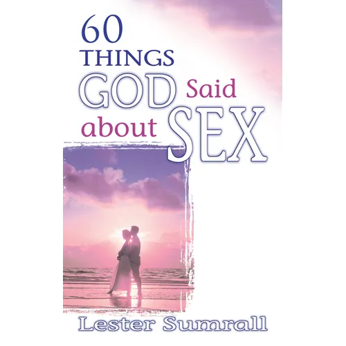 60 Things God Said about Sex