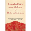 Evangelical Faith and the Challenge of Historical Criticism