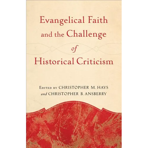 Evangelical Faith and the Challenge of Historical Criticism