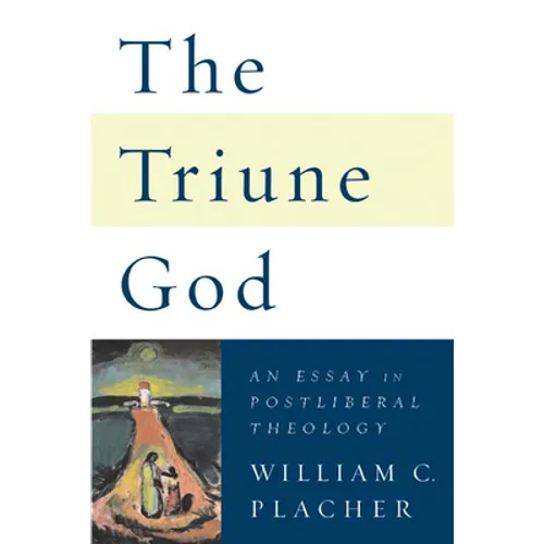 Triune God: An Essay in Postliberal Theology