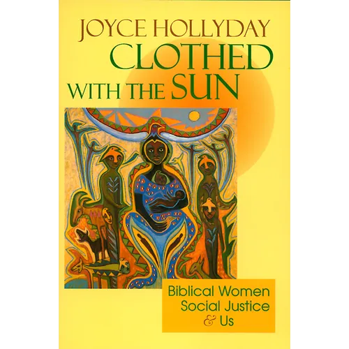 Clothed with the Sun: Biblical Women, Social Justice and Us