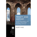 Trinity and History: The God-World Relation in the Theology of Dorner, Barth, Pannenberg, and Jenson