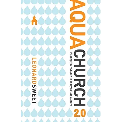 Aquachurch 2.0: Piloting Your Church in Today's Fluid Culture