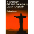 A History of the Church in Latin America: Colonialism to Liberation