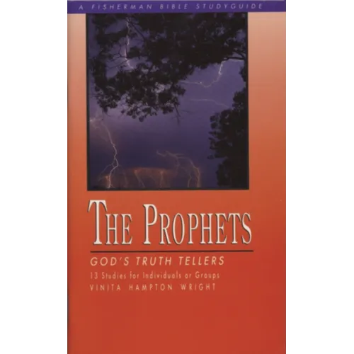 The Prophets: God's Truth Tellers