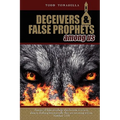 Deceivers & False Prophets Among Us: Riveting Insights into the Dark World of Deception at Work in Today's Church