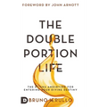 The Double Portion Life: The Elisha Anointing for Entering Your Divine Destiny