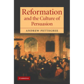 Reformation and the Culture of Persuasion