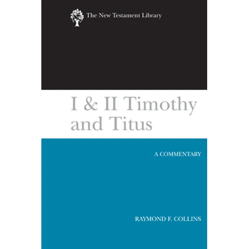 I & II Timothy and Titus (2002): A Commentary