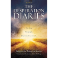 The Desperation Diaries: One drug. Two people. Desperate for a miracle.