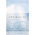 The Will of God: Answering the Hard Questions