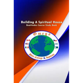 Building A Spiritual House: Beatitudes Foundation Teaching