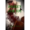 Broken For You