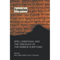 Jews, Christians, and the Theology of the Hebrew Scriptures