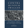 Contra Mundum Swagger: Following Christ in a Divorce Culture